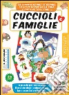 L'intelligenza logica e l'affettività nel gioco attivo. Una proposta semplice per il bambino da 3 ai 6 anni. Con gioco «Cuccioli e famiglia» libro di Toniutti Paola Gemma