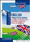 English practice book. Lavoro di ripasso per la lingua inglese. Livello iniziale libro