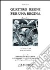 Quattro regni per una regina libro