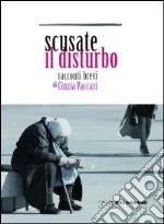 Scusate il disturbo libro