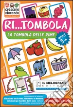 Giochiamo con le rime. Ri...tombola. Come favorire l'attenzione ai suoni e alle parole nei bambini dai 5 anni. Con gadget libro