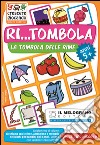 Giochiamo con le rime. Ri...tombola. Come favorire l'attenzione ai suoni e alle parole nei bambini dai 5 anni. Con gadget libro di Lonati Annalisa Illing Livia