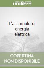 L'accumulo di energia elettrica libro