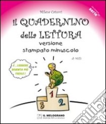 Il quadernino della lettura. Ediz. stampata minuscolo, Milena Catucci