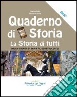 Quaderno di storia. La storia di tutti. Per la Scuola media (Il). Vol. 3: Dalla caduta di Roma al Quattrocento libro