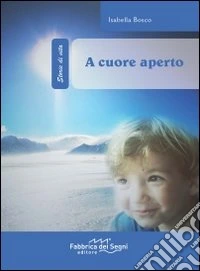A cuore aperto libro