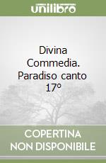 Divina Commedia. Paradiso canto 17° libro