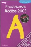 Programmare Microsoft Acces 2003. I portatili libro