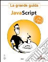 Javascript. La grande guida libro