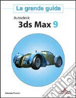 Autodesk 3ds Max 9. La grande guida. Con CD-ROM libro