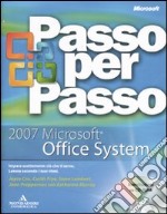 2007 Microsoft Office System passo per passo. Con CD-ROM libro