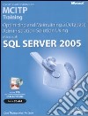 Microsoft SQL Server 2005. Corso di autoistruzione MCITP Training. Optimizing and Maintaining a Database Administration Solution Using. Con CD-ROM libro