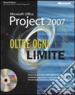 Microsoft Office Project 2007. Oltre ogni limite. Con CD-ROM libro