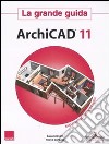 ArchiCAD 11. La grande guida. Con CD-ROM libro