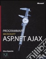 Programmare Microsoft ASP.NET AJAX libro