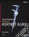 Programmare Microsoft ASP.NET AJAX libro