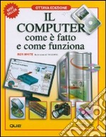 Il computer com'è fatto e come funziona libro