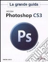 Adobe Photoshop CS3. La grande guida. Con CD-ROM libro