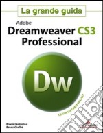 Adobe Dreamweaver CS3 Professional. La grande guida. Con CD-ROM libro