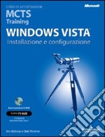 Windows Vista. Installazione e configurazione. MCTS Traning. Con CD-ROM libro