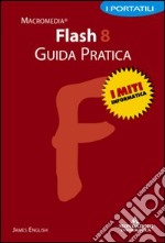 Flash 8. Guida pratica libro