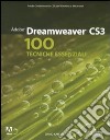 Adobe Dreamweaver CS3. 100 tecniche essenziali libro