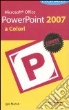Microsoft Office Powerpoint 2007. I portatili a colori libro