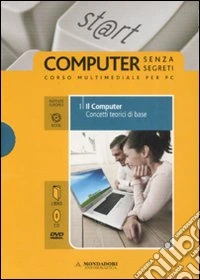 Il computer. Concetti di base. ECDL. Con DVD e CD-ROM (1) libro