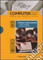 Windows il sistema operativo. Uso del computer e gestione dei file. ECDL. Con CD-ROM. Con DVD. Vol. 2 libro