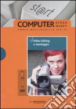 Video editing e montaggio. Il mondo digitale. Con DVD e CD-ROM (12) libro