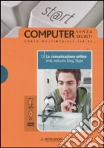 La comunicazione online. Chat, webcam, blog, Skype. Con DVD e CD-ROM (13) libro