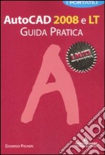 Autocad 2008 e LT. Guida pratica. I portatili libro