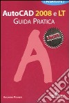 Autocad 2008 e LT. Guida pratica. I portatili libro