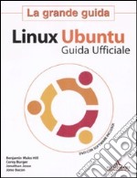 Linux Ubuntu. La grande guida. Con DVD-ROM libro