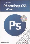 Adobe Photoshop CS3 a colori. Con CD-ROM libro