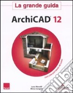 ArchiCAD 12. La grande guida. Con DVD-ROM libro