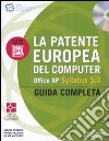 La patente europea del computer. Office XP. Syllabus 5.0. Guida completa. Con CD-ROM libro