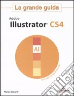 Adobe Illustrator CS4. La grande guida. Con DVD-ROM libro