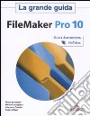 Filemaker Pro 10. La grande guida. Con CD-ROM libro