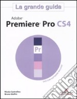 Adobe Premier Pro CS4. La grande guida. Con DVD-ROM libro