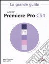 Adobe Premier Pro CS4. La grande guida. Con DVD-ROM libro di Castrofino Nicola Gioffrè Bruno