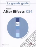 Adobe After Effects CS4. La grande guida. Con DVD-ROM libro