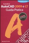 Autocad 2009 e LT. Guida pratica libro