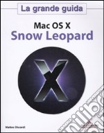 Mac OS X. Snow Leopard. La grande guida libro