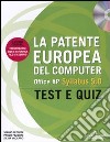La Patente europea del computer. Office XP, Syllabus 5.0. Test e Quiz. Con CD-ROM libro di Pezzoni Paolo Pezzoni Sergio Vaccaro Silvia