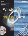 Windows 7. Oltre ogni limite. Con CD-ROM libro