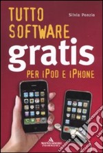 Tutto software gratis per iPod e iPhone libro