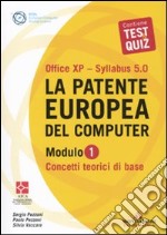 La patente europea del computer. Office XP-Sillabus 5.0. Modulo 1. Concetti teorici di base libro