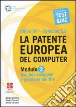 La patente europea del computer. Office XP-Sillabus 5.0. Modulo 2. Uso del computer e gestione dei file libro