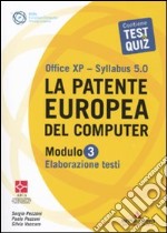 La patente europea del computer. Office XP-Sillabus 5.0. Modulo 3. Elaborazione testi libro